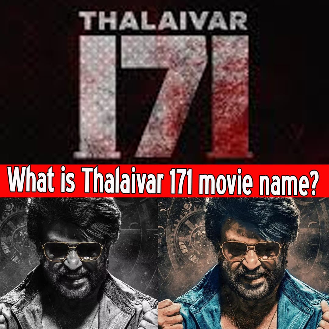 What is Thalaivar 171 movie name?